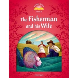 Classic Tales 2 2nd Edition: The Fisherman and His Wife