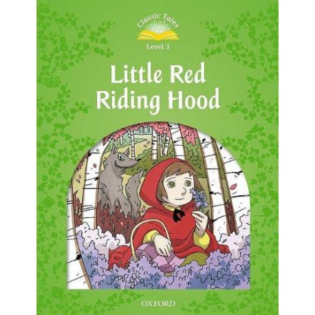 Classic Tales 3 2nd Edition: Little Red Riding Hood