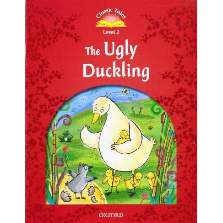 Classic Tales 2 2nd Edition: The Ugly Duckling Classic Tales 2 2nd Edition: The Ugly Duckling