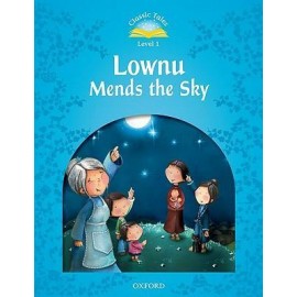 Classic Tales 1 2nd Edition: Lownu Mends the Sky
