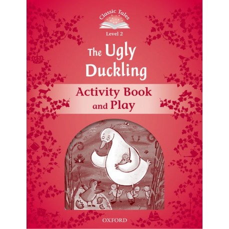 Classic Tales 2 2nd Edition: The Ugly Duckling Activity Book