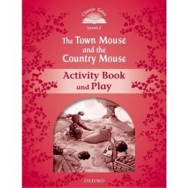 Classic Tales 2 2nd Edition: The Town Mouse and the Country Mouse Activity Book