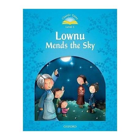 Classic Tales 1 2nd Edition: Lownu Mends the Sky + eBook MultiROM Classic Tales 1 2nd Edition: Lownu Mends the Sky + eBook MultiROM
