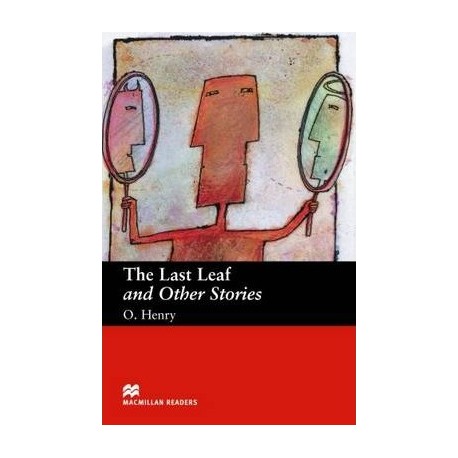 Macmillan Readers: The Last Leaf and Other stories (600 key words) Macmillan Readers: The Last Leaf and Other stories (600 key words)