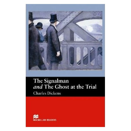 Macmillan Readers: The Signalman and The Ghost at the Trial (600 key words)