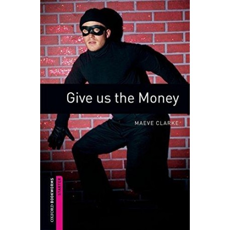 Oxford Bookworms: Give Us the Money