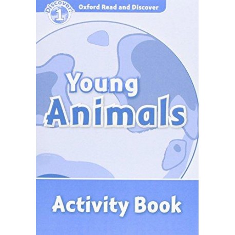 Discover! 1 Young Animals Activity Book Discover! 1 Young Animals Activity Book