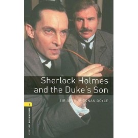 Oxford Bookworms: Sherlock Holmes and the Duke's Son