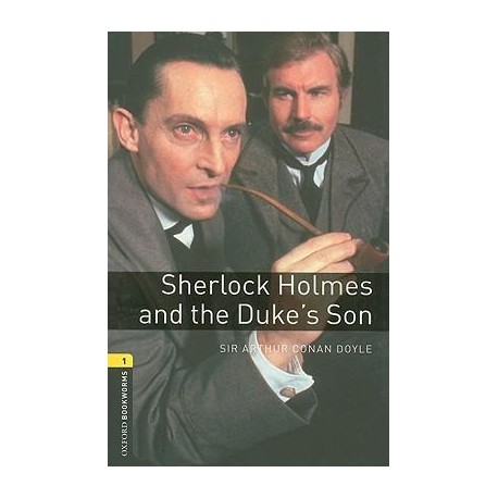 Oxford Bookworms: Sherlock Holmes and the Duke's Son