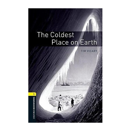 Oxford Bookworms: The Coldest Place on Earth