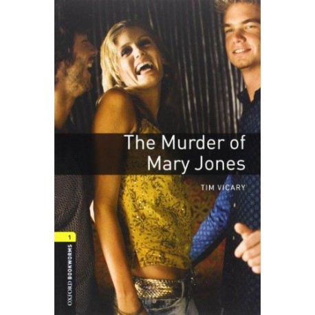 Oxford Bookworms: The Murder of Mary Jones Oxford Bookworms: The Murder of Mary Jones