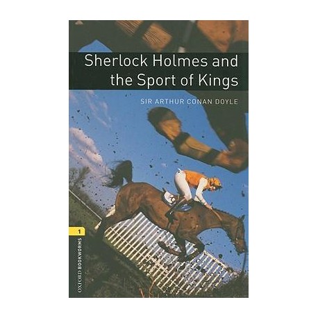 Oxford Bookworms: Sherlock Holmes and the Sport of Kings