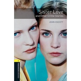 Oxford Bookworms: Sister Love and Other Crime Stories