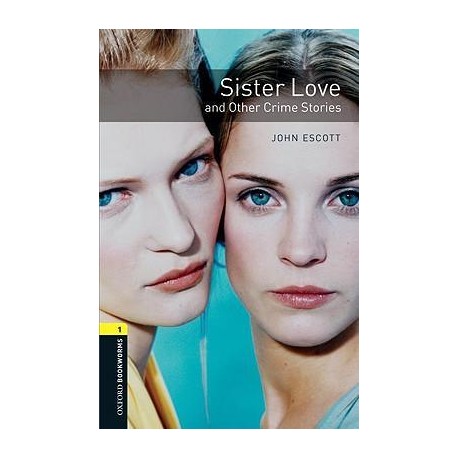 Oxford Bookworms: Sister Love and Other Crime Stories