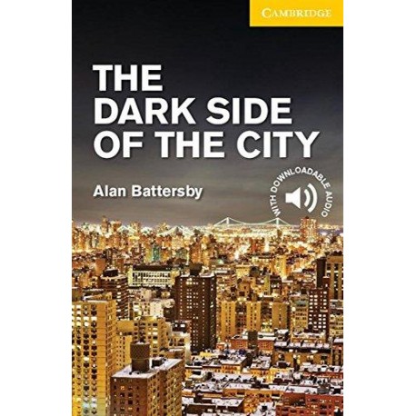Cambridge Readers: The Dark Side of the City + Audio download Cambridge Readers: The Dark Side of the City + Audio download