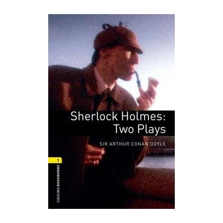 Oxford Bookworms: Sherlock Holmes: Two Plays Oxford Bookworms: Sherlock Holmes: Two Plays