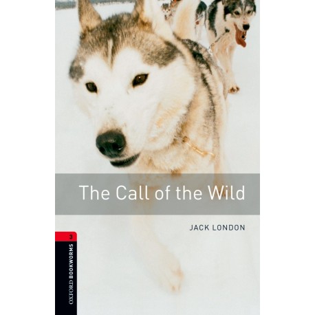 Oxford Bookworms: The Call of the Wild + MP3 audio download Oxford Bookworms: The Call of the Wild + MP3 audio download
