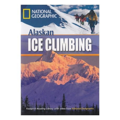 National Geographic Footprint Readers: Alaskan Ice Climbing + DVD National Geographic Footprint Readers: Alaskan Ice Climbing + DVD
