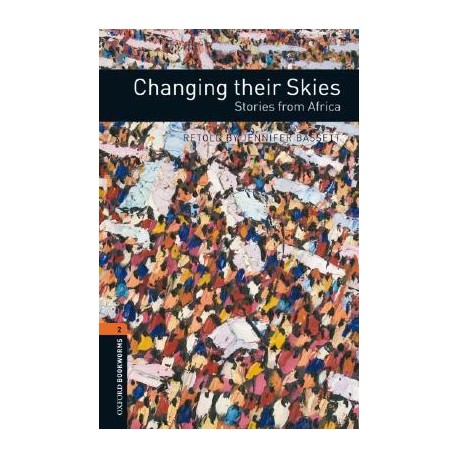 Oxford Bookworms: Changing their Skies - Stories from Africa