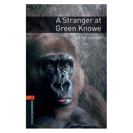 Oxford Bookworms: A Stranger at Green Knowe