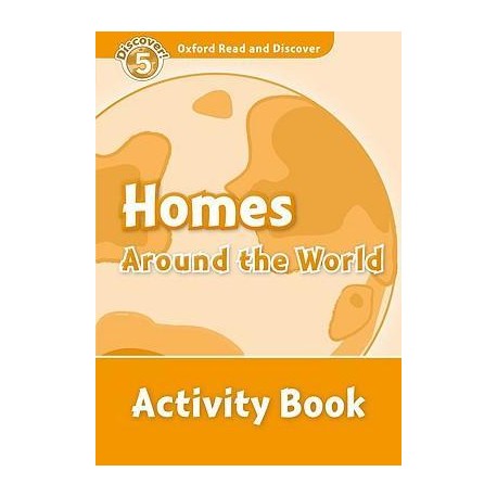 Discover! 5 Homes Around the World Activity Book Discover! 5 Homes Around the World Activity Book
