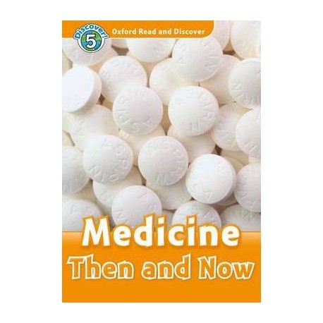Discover! 5 Medicine Then and Now