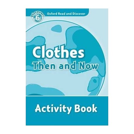 Discover! 6 Clothes Then and Now Activity Book Discover! 6 Clothes Then and Now Activity Book