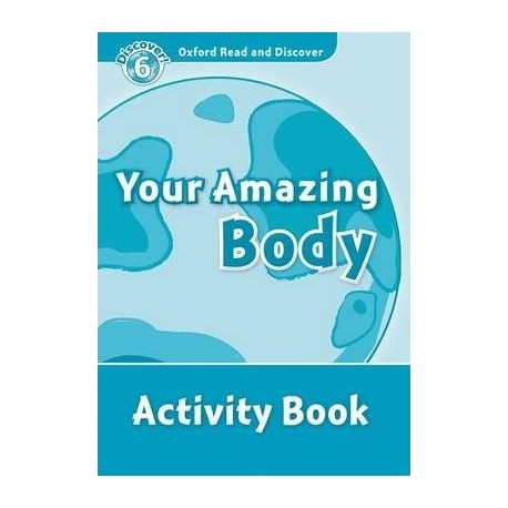 Discover! 6 Your Amazing Body Activity Book Discover! 6 Your Amazing Body Activity Book