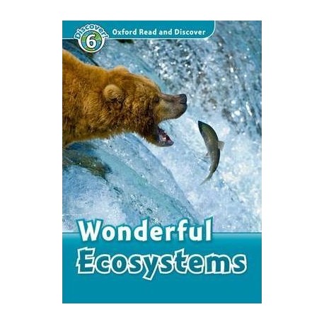 Discover! 6 Wonderful Ecosystems Discover! 6 Wonderful Ecosystems