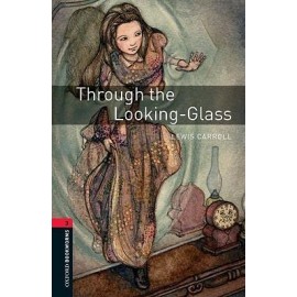 Oxford Bookworms: Through the Looking -Glass