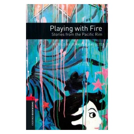 Oxford Bookworms: Playing with Fire Oxford Bookworms: Playing with Fire