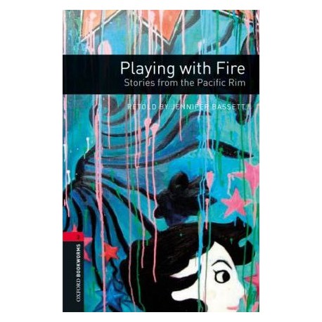 Oxford Bookworms: Playing with Fire - Stories from the Pacific Rim + MP3 audio download