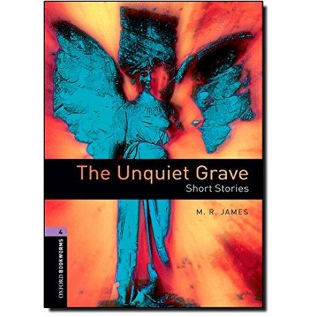 Oxford Bookworms: The Unquiet Grave - Short Stories Oxford Bookworms: The Unquiet Grave - Short Stories