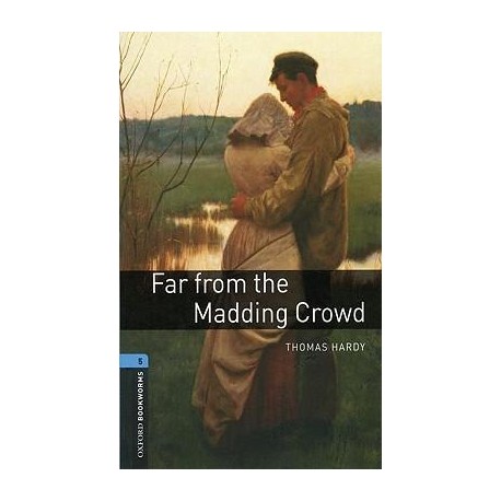 Oxford Bookworms: Far from the Madding Crowd