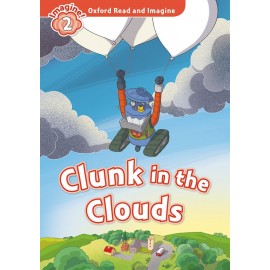 Oxford Read and Imagine Level 2: Clunk in the Clouds + MP3 audio download