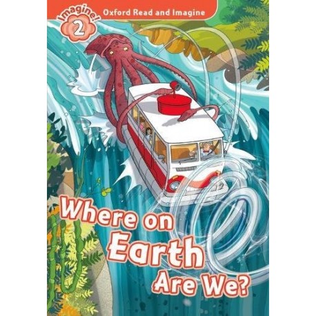Oxford Read and Imagine Level 2: Where On Earth Are We