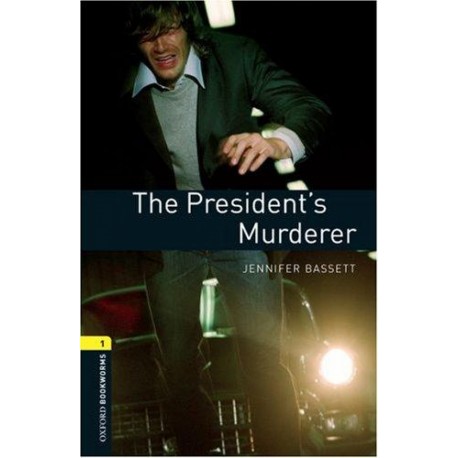Oxford Bookworms: The President's Murderer + MP3 audio download Oxford Bookworms: The President's Murderer + MP3 audio download