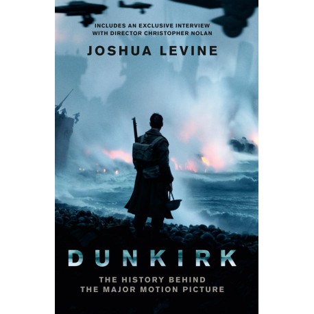 Dunkirk: The History Behind the Major Motion Picture