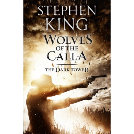 The Dark Tower V: Wolves of the Calla The Dark Tower V: Wolves of the Calla