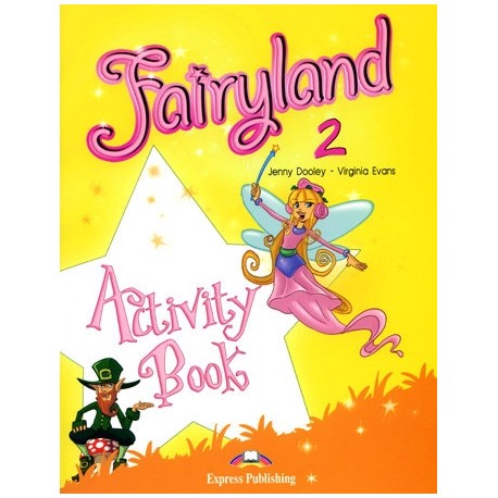 Fairyland 2 Activity Book + Interactive eBook CD-ROM Fairyland 2 Activity Book + Interactive eBook CD-ROM