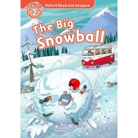 Oxford Read and Imagine Level 2: The Big Snowball + MP3 audio download Oxford Read and Imagine Level 2: The Big Snowball + MP3 audio download