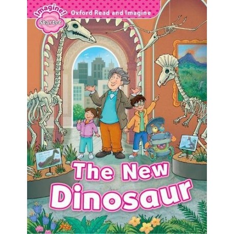Oxford Read and Imagine Level Starter: The New Dinosaur Oxford Read and Imagine Level Starter: The New Dinosaur