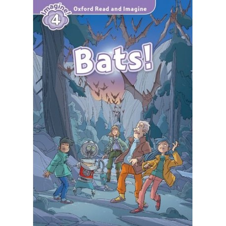 Oxford Read and Imagine Level 4: Bats! Oxford Read and Imagine Level 4: Bats!