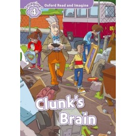 Oxford Read and Imagine Level 4: Clunk's Brain
