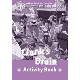 Oxford Read and Imagine Level 4: Clunk's Brain Activity Book