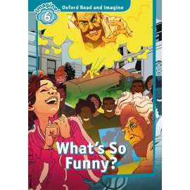 Oxford Read and Imagine Level 6: What's So Funny? + MP3 audio download