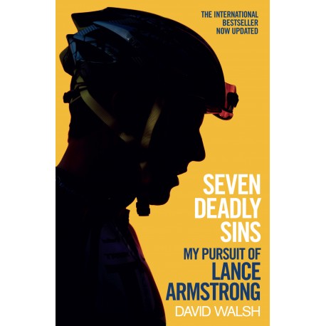 Seven Deadly Sins: My Pursuit of Lance Armstrong Seven Deadly Sins: My Pursuit of Lance Armstrong