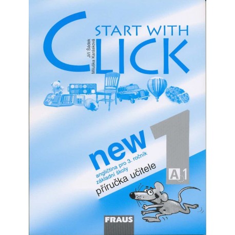 New Start with Click 1 příručka učitele New Start with Click 1 příručka učitele