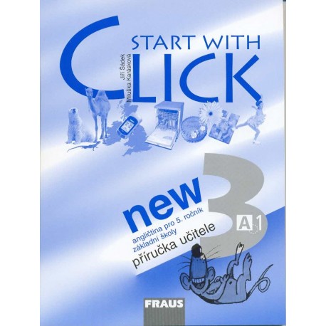 New Start with Click 3 příručka učitele New Start with Click 3 příručka učitele