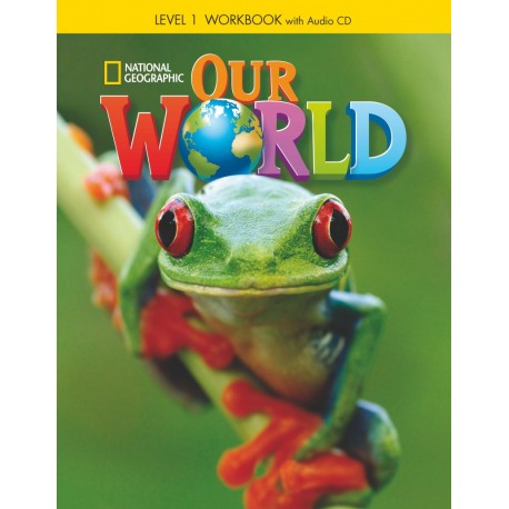 Our World 1 Workbook + Audio CD Our World 1 Workbook + Audio CD